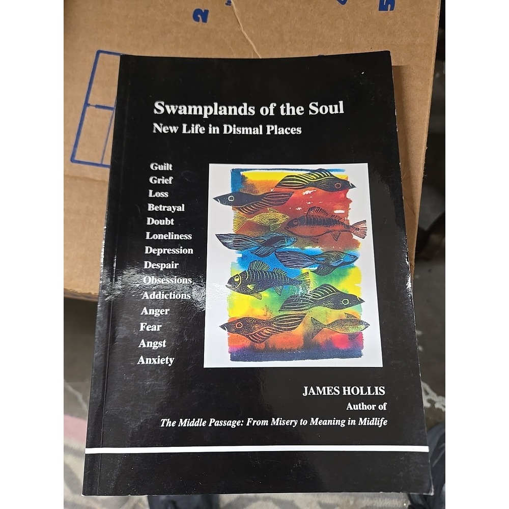 Swamplands of the Soul: New Life in Dismal Places by James Hollis (Paperback 11)